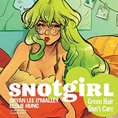free EPUB 📦 Snotgirl Volume 1: Green Hair Don't Care (Snotgirl, 1) by  Bryan Lee O'M