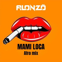 Foli, Mofi el Garrote - Mami Loca (Alonzõ) [Afro Mix]