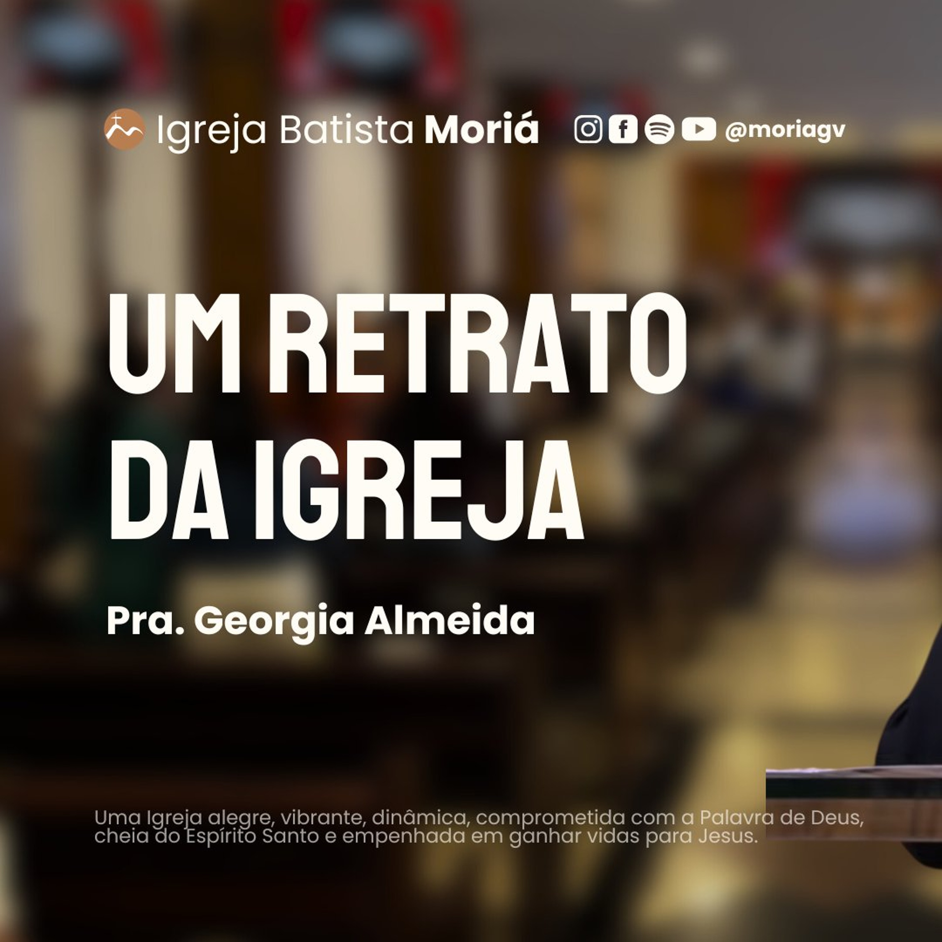 Um retrado da Igreja - Pra. Geórgia Almeida - Culto da Vitória [22.07.2026]
