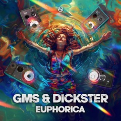 GMS & Dickster - Euphorica ...NOW OUT!!