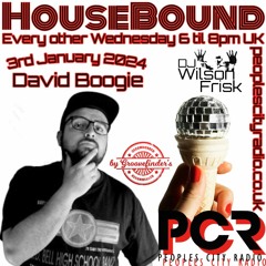 HouseBound - 3rd January 2024 .. Ft. David Boogie