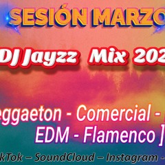 Sesión Marzo 2022 [Preview] Dj JaYzZ Mix *Enlaces*