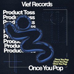 Product Toss - Once You Pop