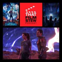 That Film Stew Ep 399 - Ant-Man and the Wasp: Quantumania (Review)