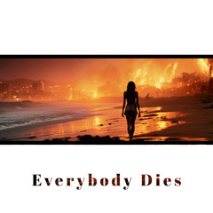 Everybody Dies
