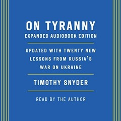 VIEW [KINDLE PDF EBOOK EPUB] On Tyranny (Expanded Audio Edition): Updated with Twenty