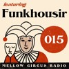 Mellow Circus Radio 015 - Funkhousir