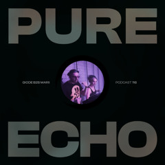 Pure Echo Podcast #116 - Giode B2B Marii