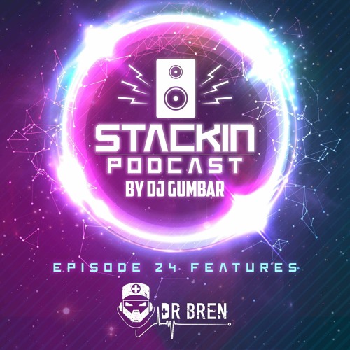 Stackin' Podcast EP24 Ft Dr.Bren & Volak Hosted By Gumbar