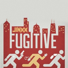 JINXX - FUGITIVE