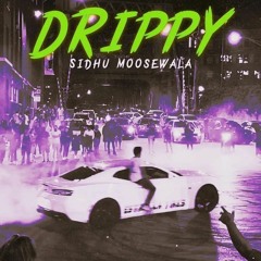 Drippy | Sidhu Moose Wala | AR Paisley | Sidhu Moosewala New Song 2024