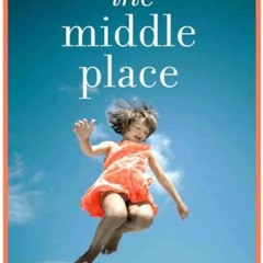 PDF/Ebook The Middle Place BY Kelly Corrigan (Author)