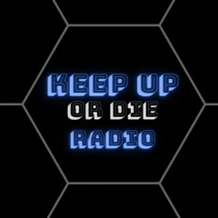 Keep Up Or Die Radio(All my mixes)