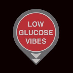 Low Glucose Vibes