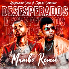 Rauw Alejandro & Chencho Corleone - Desesperados (Alejandro Seok & Carlos Serrano Mambo Remix)