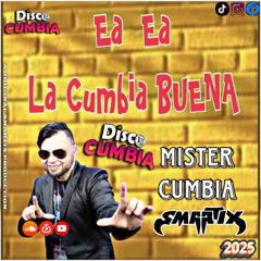 Mister Cumbia - Ea Ea La Cumbia Buena (SMARTIX Disco Cumbia Remix) **FREE DOWNLOAD**