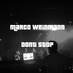 Marco Weinmann | Dont Stop