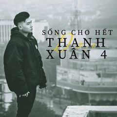 Sống cho hết đời thanh xuân 4 | Huỳnh Công Hiếu - Ngắn