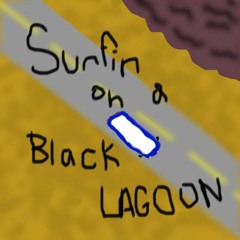 Surfin On A Black Lagoon All Additions - 10:6:21, 12.33 PM