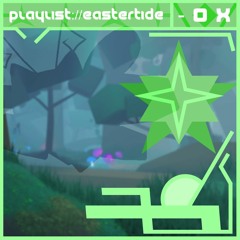 PLAYLIST://EASTERTIDE