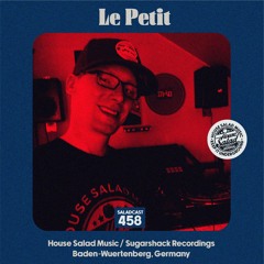 House Saladcast 458 | Le Petit