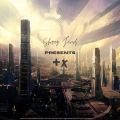 Shiraz Javed presents PLUSX Volume. 1 (THE MINIMIX) [OUT NOW!]