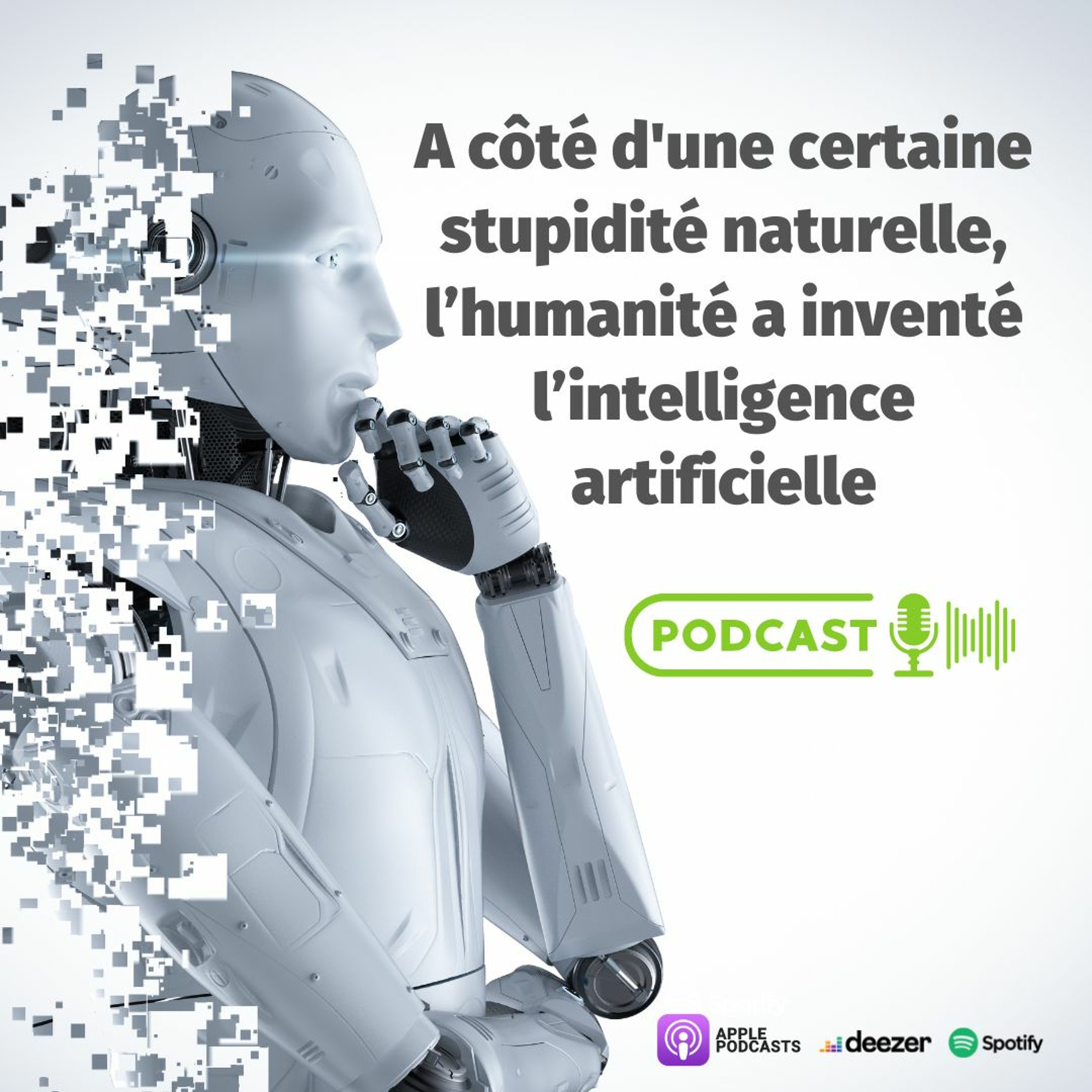 A côté d'une certaine stupidité naturelle, l’humanité a inventé l’intelligence artificielle. episode artwork