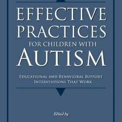 [Download] KINDLE 📥 Effective Practices for Children with Autism: Educational and Be