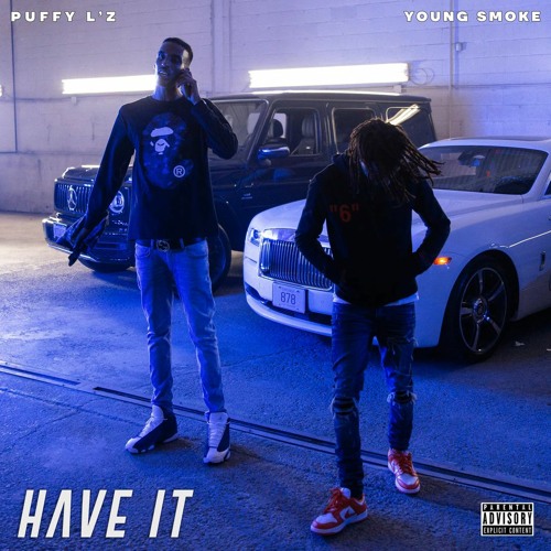 Puffy L Z X Young Smoke Have It By Young Smoke