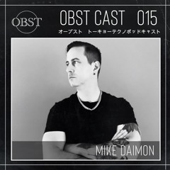 OBST CAST 015 >>> Mike Daimon