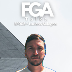 Luciano Bologna | FGA Talks #005