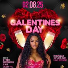 GALENTINE'S DAY DJ KILL X DJ FINEST