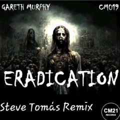 Gareth Murphy - Eradication (Steve Tomás Remix)