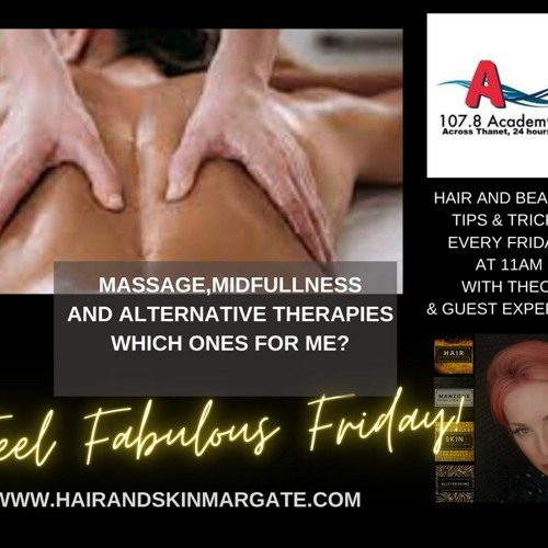 Massage And Alterantive Therapies Which Ones For You/ Feel fab Friday/ Academy FM/ Jo Fulton Tollley