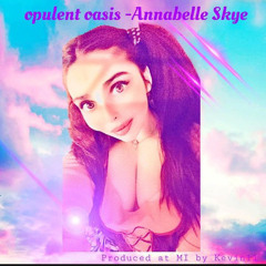 Opulent Oasis -annabelle skye