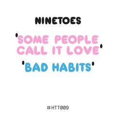 Some People Call It Love / Bad Habits