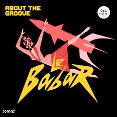 Le Babar - About The Groove (Original Mix)