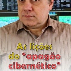 As lições do “apagão cibernético”