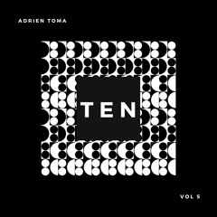 Adrien Toma - TEN Vol.5