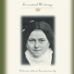 [View] EBOOK 🖌️ St. Therese of Lisieux: Essential Writings (Modern Spiritual Masters