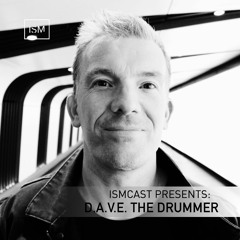 Ismcast Presents 180 - D.A.V.E. The Drummer