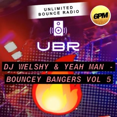 DJ WELSHY & YEAH MAN - BOUNCEY BANGERS 5