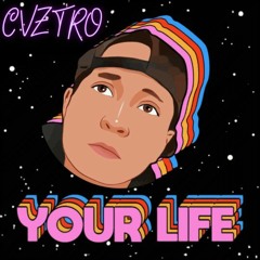 YOUR LIFE