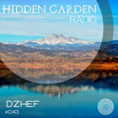 Hidden Garden Radio #043 by Dzhef