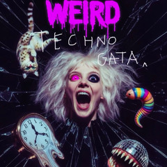 Techno Gata Weird