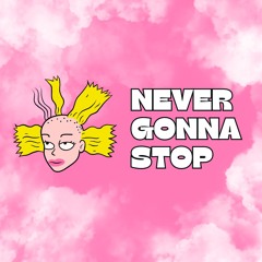 Never Gonna Stop (Free DL)