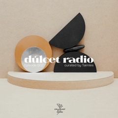 Dulcet Radio 002 w/ Taimles 21.02.23