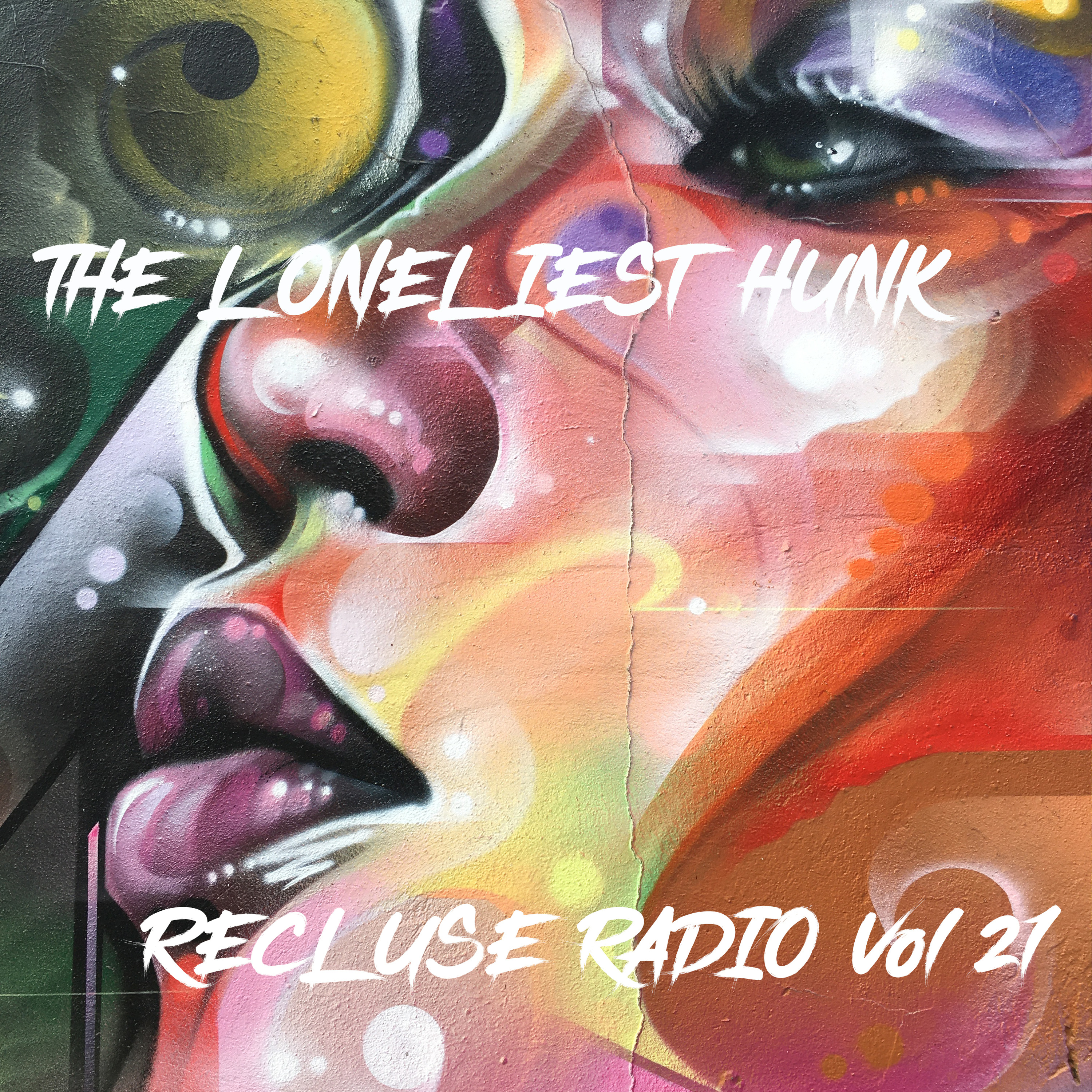 The Loneliest Hunk - Recluse Radio
