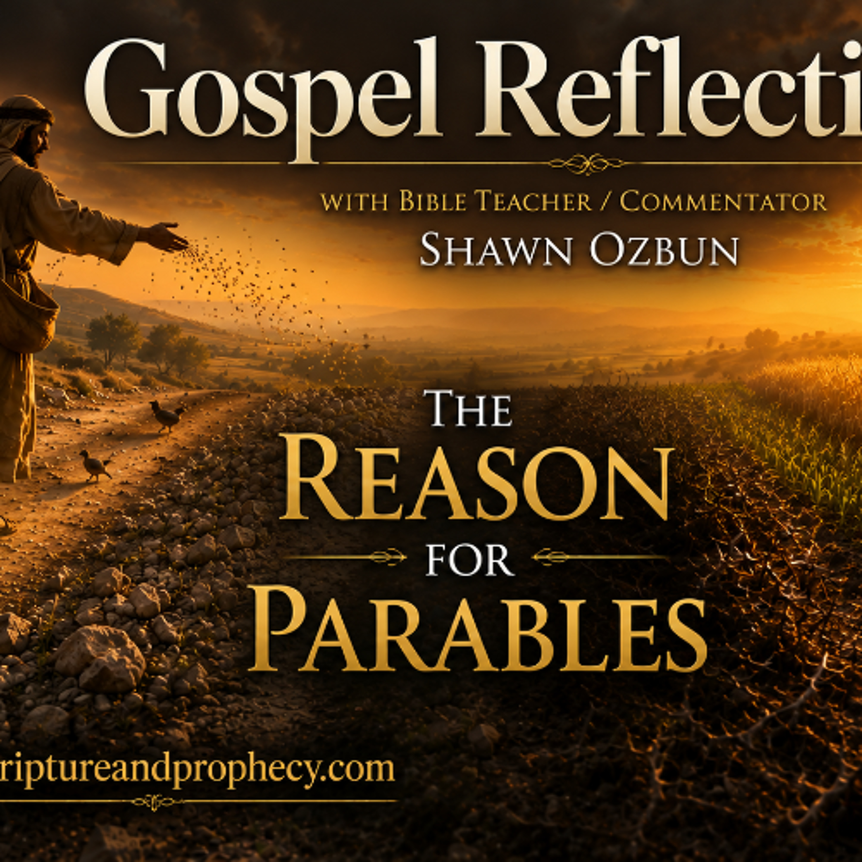 The Reason Jesus Teaches In Parables - Gospel of Matthew: Chapter 13:1-23 - 2026
