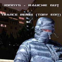 JONNY5 - Rauche Gut TRANCE REMIX (T0ny edit)